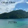 Olrak Okor - 2T22 Mix